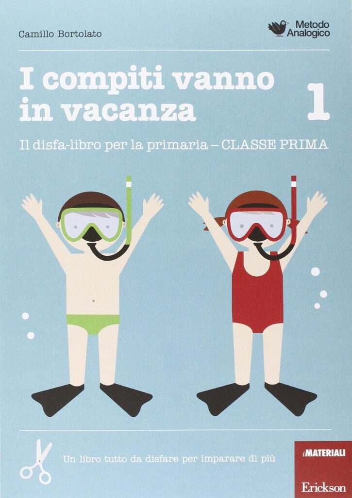 I compiti vanno in vacanza. Il disfa libro per la primaria. Classe prima