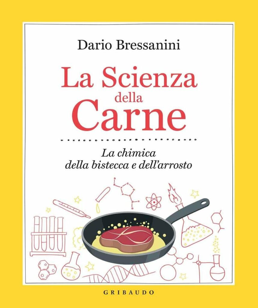 La Scienza della Carne. La chimica della bistecca e dellarrosto di Dario Bressanini