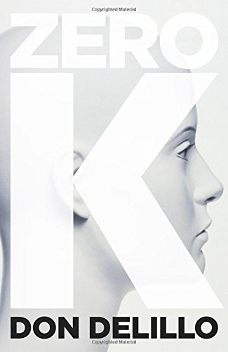 Zero K Don DeLillo